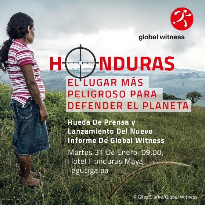 Global Witness  lanzará informe  donde revelará cómo se unen redes de políticos y empresarios  para atacar a defensores de la tierra y el medioambiente en Honduras