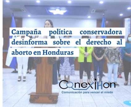 Campaña política conservadora desinforma sobre el derecho al aborto en Honduras