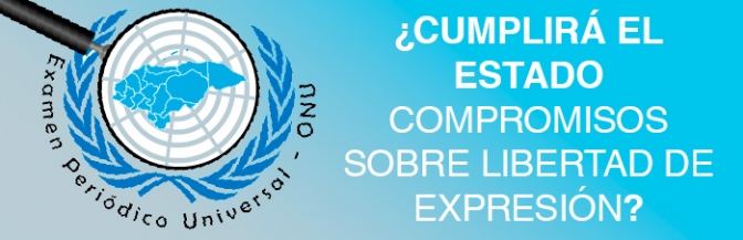 Recomendaciones aceptadas por Honduras en el Examen Periódico Universal, EPU,  en relación a la libertad de expresión