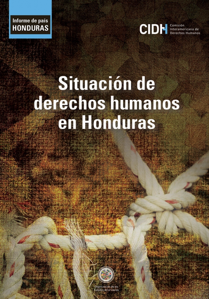 Informe de la CIDH:  Impacto grave en los derechos humanos actuaciones de la policía militar, preventiva y del ejército en Honduras